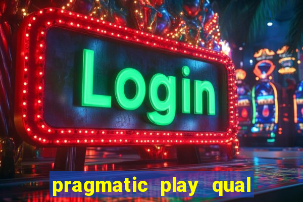 pragmatic play qual jogo paga mais