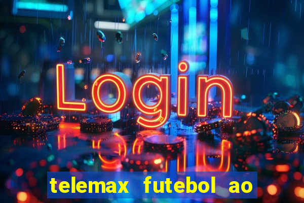 telemax futebol ao vivo gratis