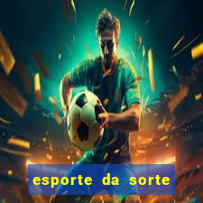 esporte da sorte deposito minimo