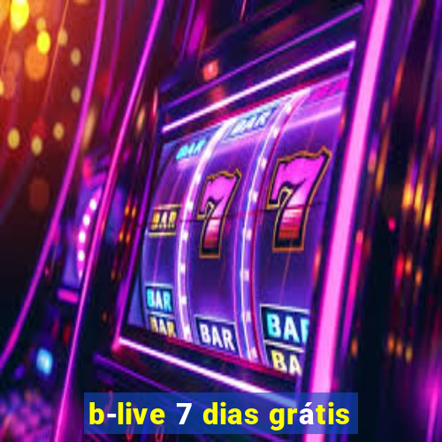 b-live 7 dias grátis