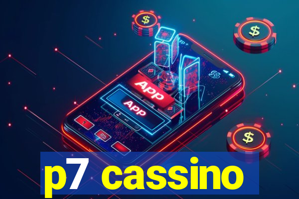 p7 cassino