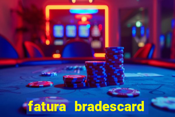 fatura bradescard casas bahia