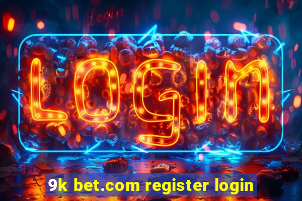 9k bet.com register login