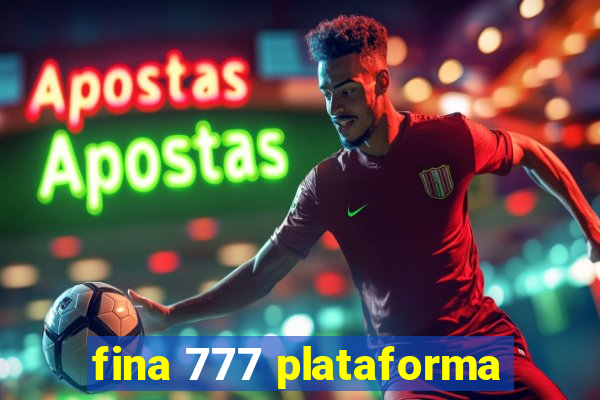 fina 777 plataforma