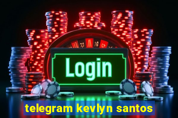 telegram kevlyn santos