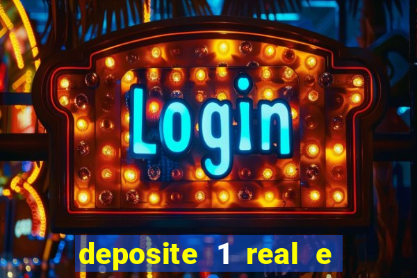 deposite 1 real e ganhe 10