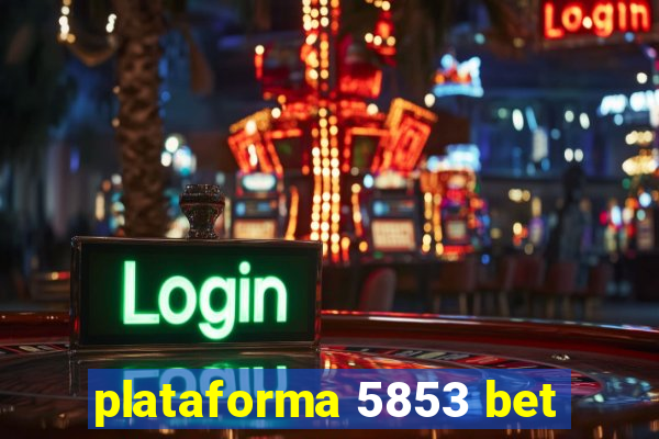 plataforma 5853 bet