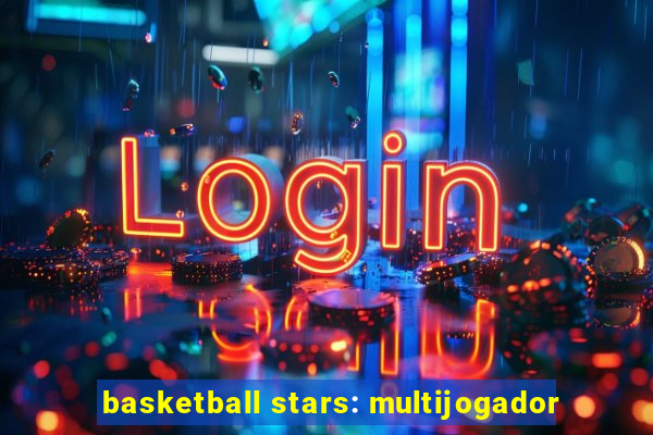 basketball stars: multijogador