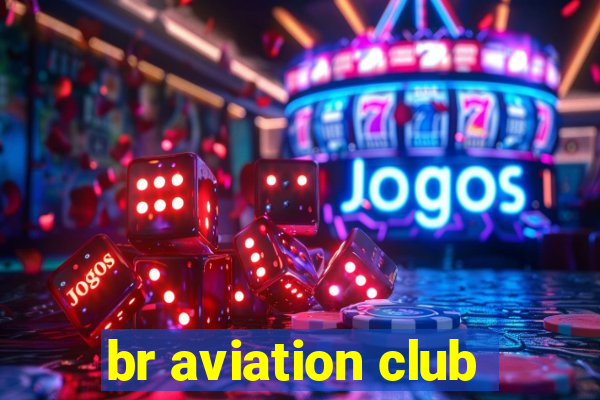 br aviation club