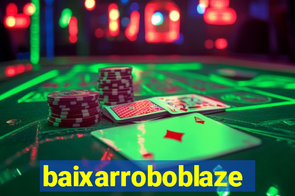 baixarroboblaze