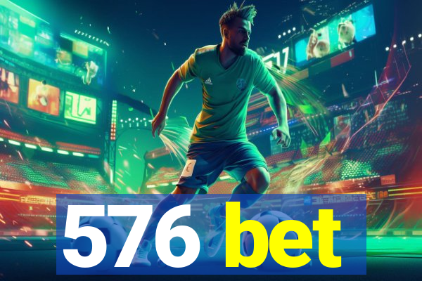 576 bet