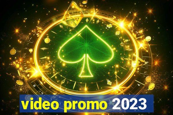 video promo 2023