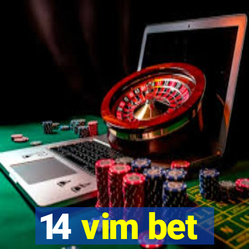 14 vim bet