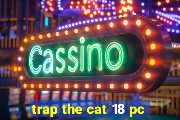 trap the cat 18 pc