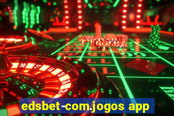 edsbet-com.jogos app