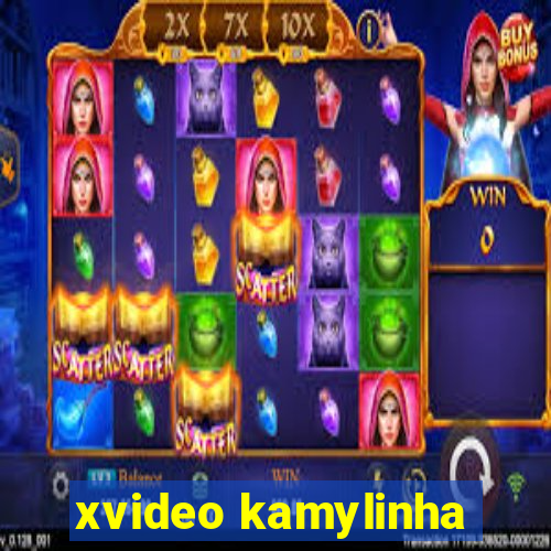 xvideo kamylinha