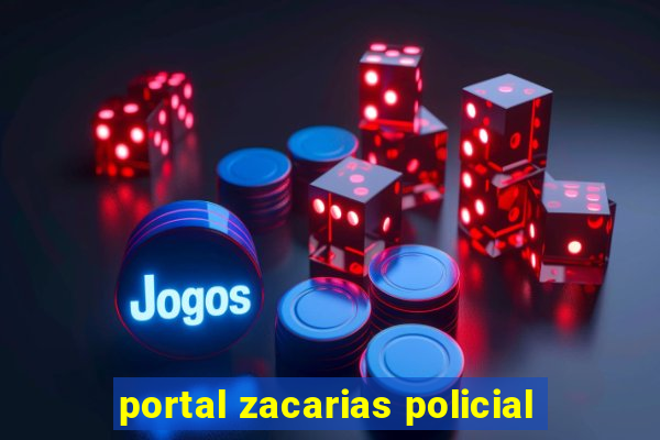 portal zacarias policial