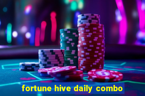 fortune hive daily combo