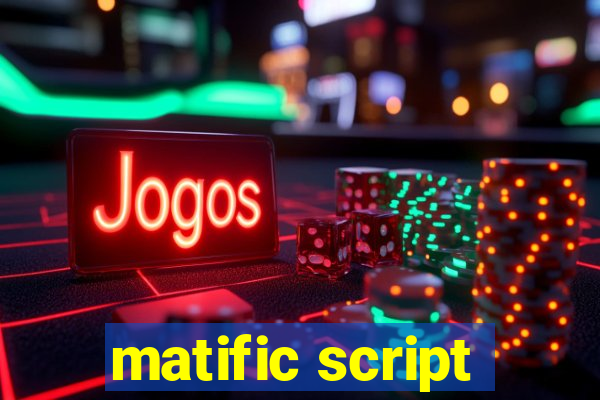 matific script