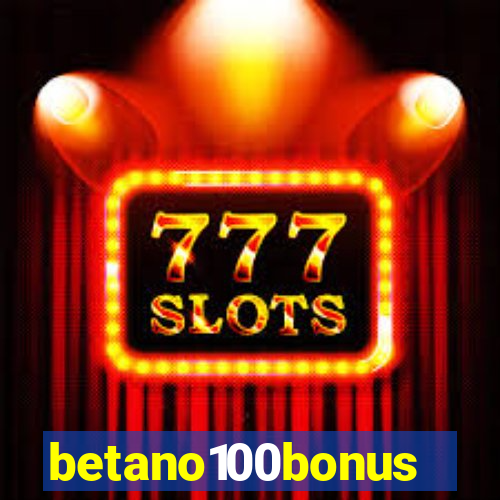 betano100bonus