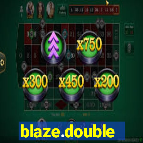 blaze.double