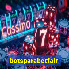 botsparabetfair