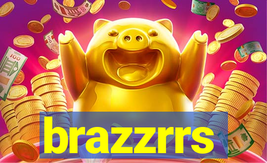 brazzrrs