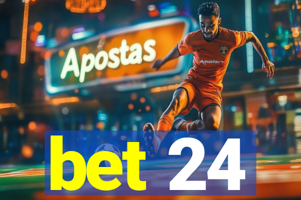 bet 24