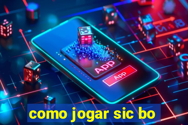 como jogar sic bo