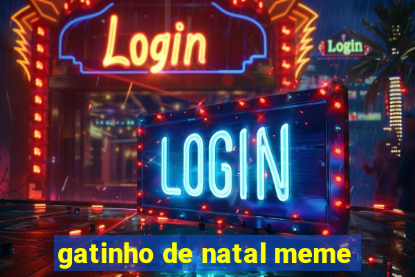 gatinho de natal meme