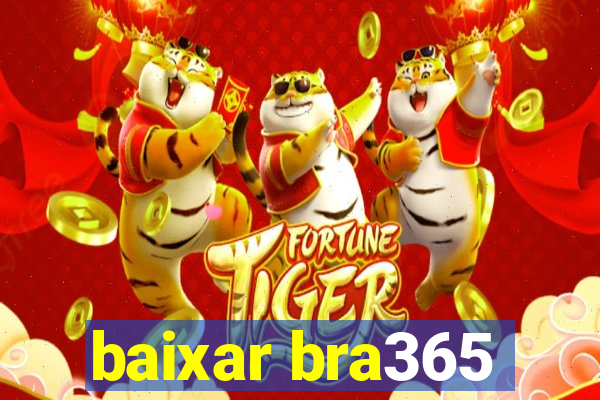 baixar bra365