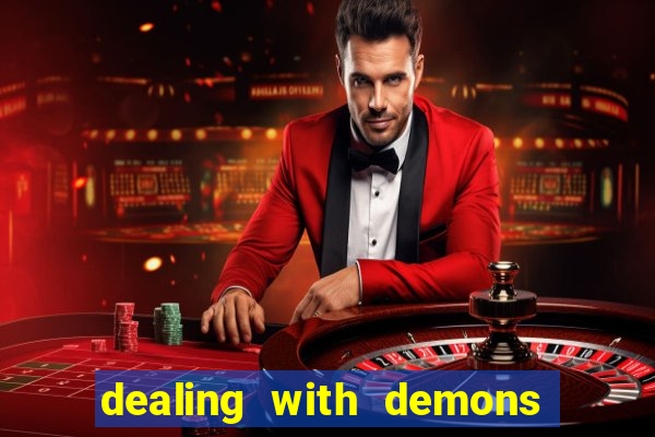 dealing with demons amor pt br