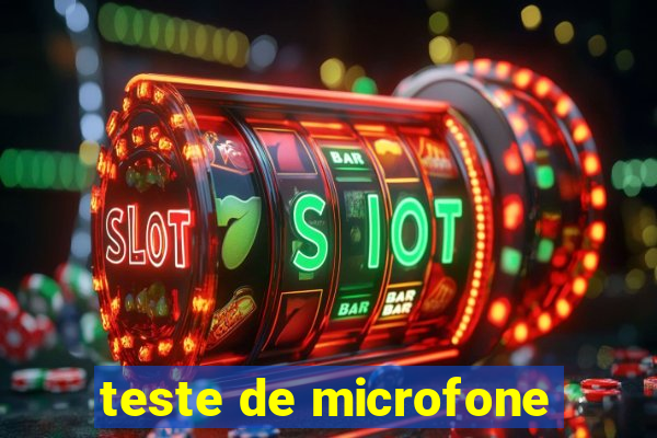 teste de microfone