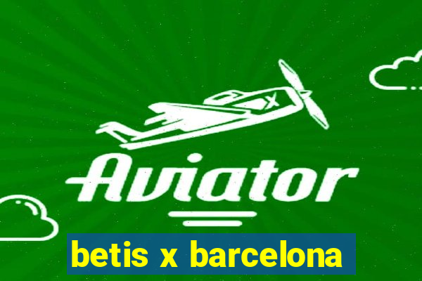 betis x barcelona