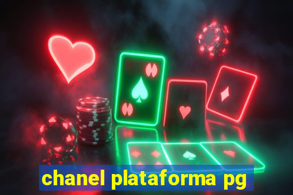 chanel plataforma pg