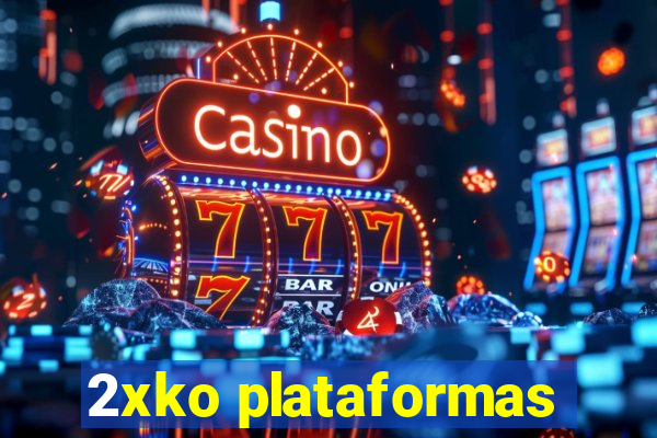 2xko plataformas