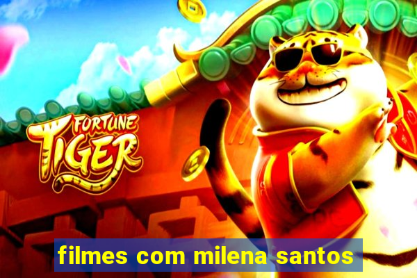 filmes com milena santos