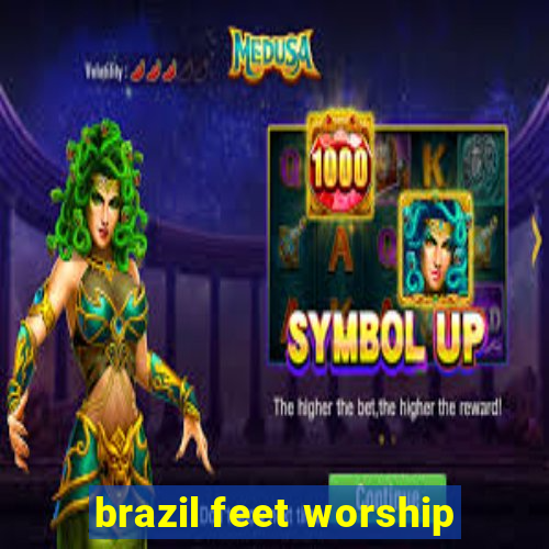 brazil feet worship