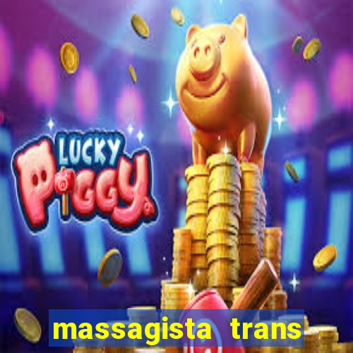 massagista trans s?o paulo