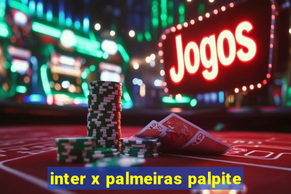 inter x palmeiras palpite