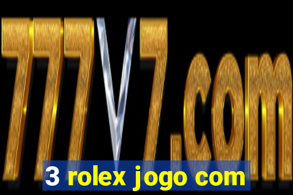 3 rolex jogo com