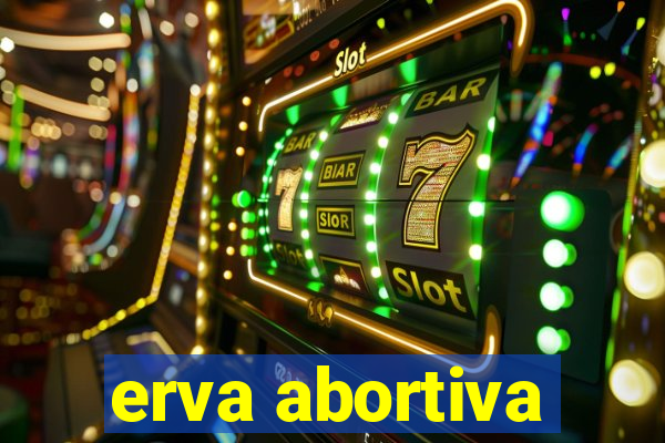 erva abortiva