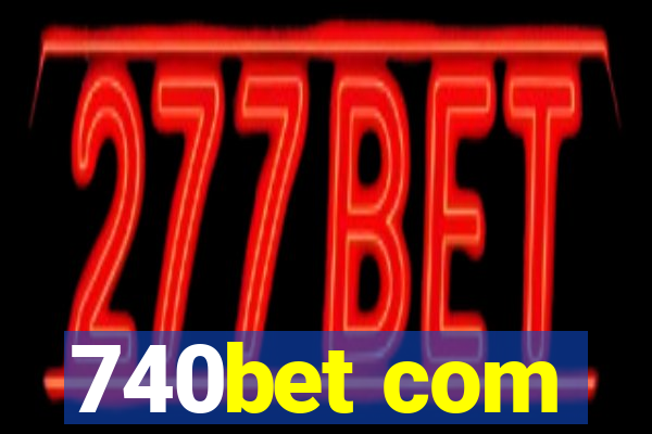 740bet com