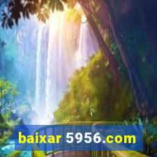 baixar 5956.com