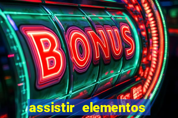 assistir elementos online dublado drive