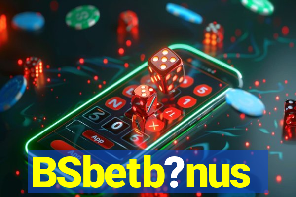 BSbetb?nus