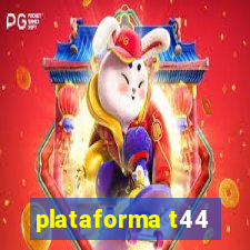 plataforma t44