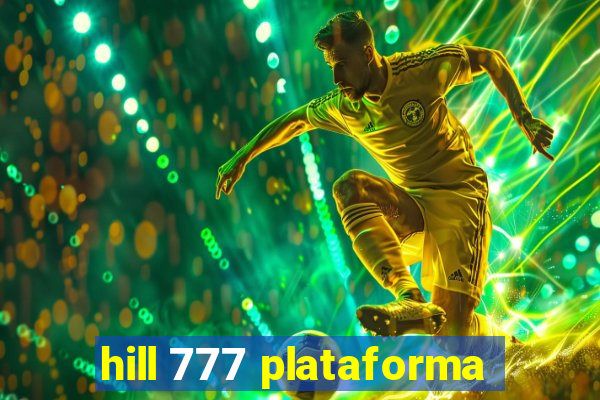 hill 777 plataforma