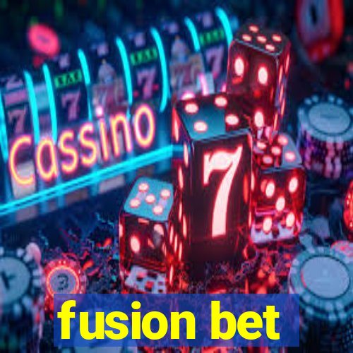 fusion bet