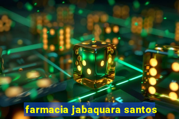 farmacia jabaquara santos